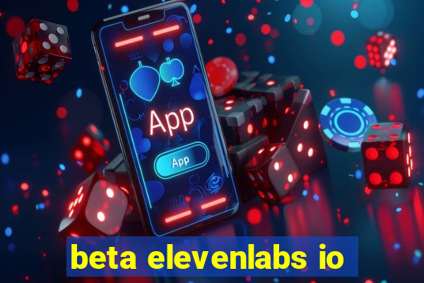 beta elevenlabs io